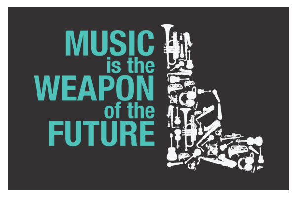 Music is the Weapon of the Future